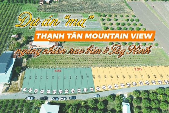 Dự án “ma” Thạnh Tân Mountain View ngang nhiên rao bán ở Tây Ninh