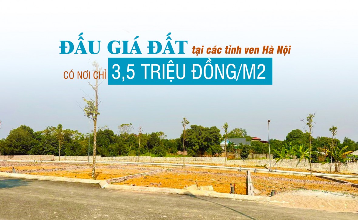 Đấu giá đất tại các tỉnh ven Hà Nội: Có nơi chỉ 3,5 triệu đồng/m2