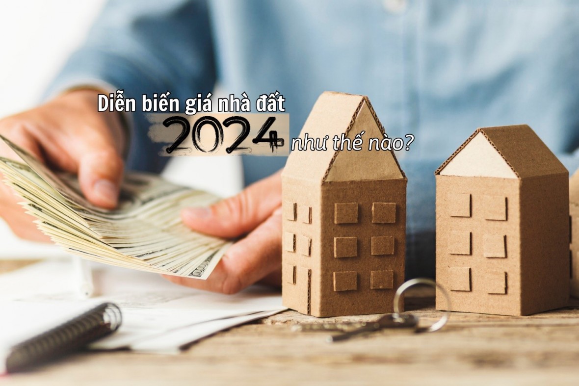 Giá nhà đất năm 2024 sẽ biến động thế nào?